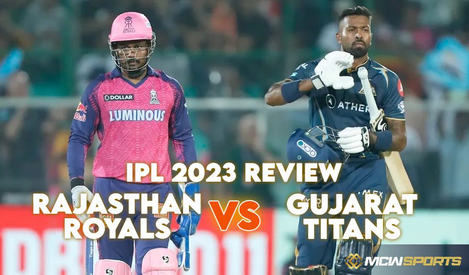 IPL 2023 Rajasthan Royals Vs Gujarat Titans Match 48 Review MCW