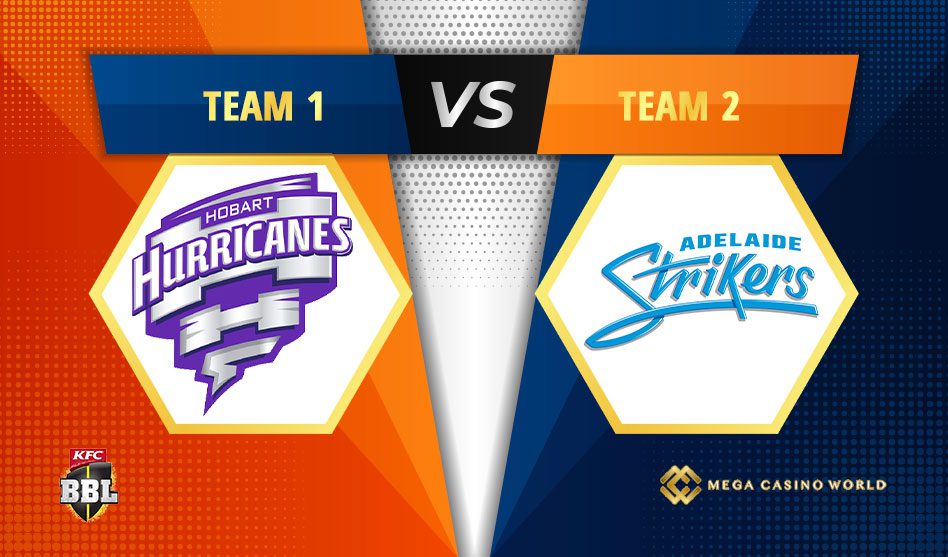 BIG BASH 2021-2022 LEAGUE EDITION HOBART HURRICANES VS ADELAIDE STRIKERS MATCH DETAILS, TEAM NEWS, PROBABLE PLAYING XI AND THE MATCH PREDICTION