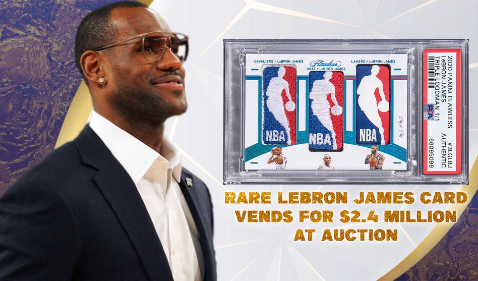 RARE LEBRON JAMES CARD VENDS FOR $2.4 MILLION AT AUCTION