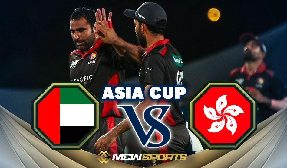 Hong Kong Vs UAE Asia Cup Qualifiers 2022 Match Details And Prediction