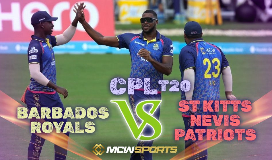 Caribbean Premier League 2022 Barbados Royals vs St Kitts and Nevis Patriots 24th T20 Match Details and Prediction