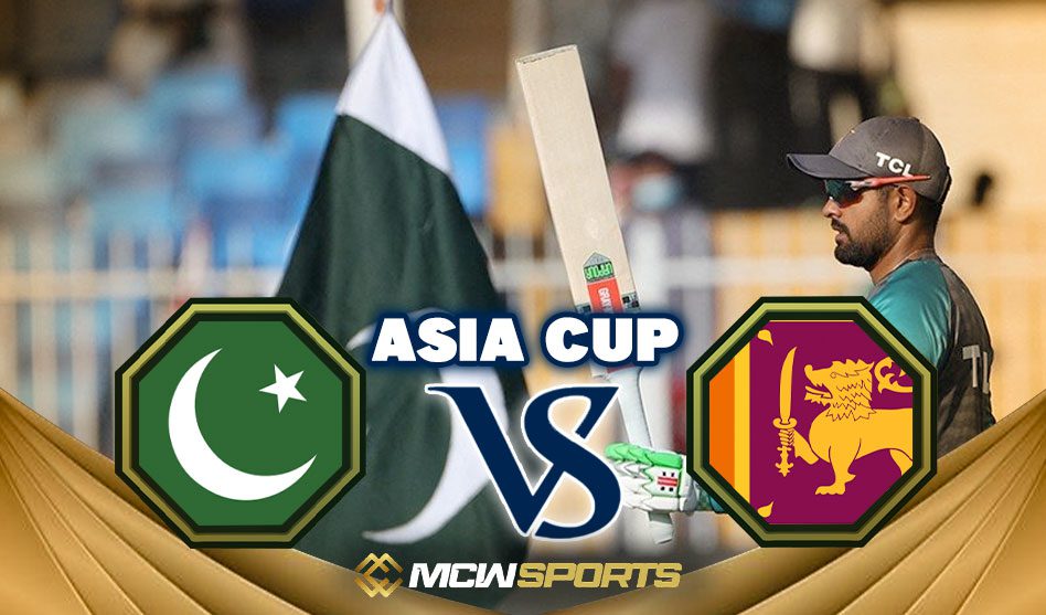 Sri Lanka Faces Pakistan at Asia Cup 2022