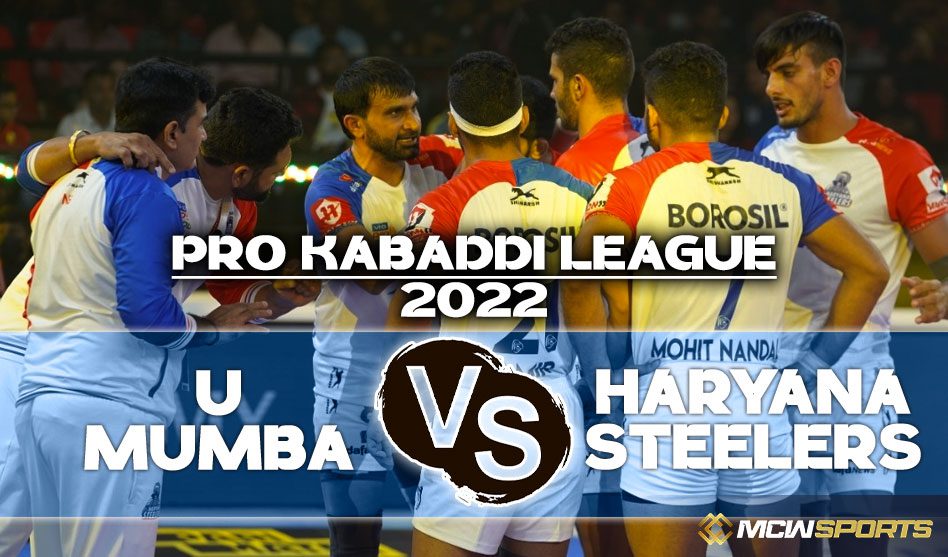 Pro Kabaddi League 2022 30th Match U Mumba vs Haryana Steelers Match Details and Probable Winners