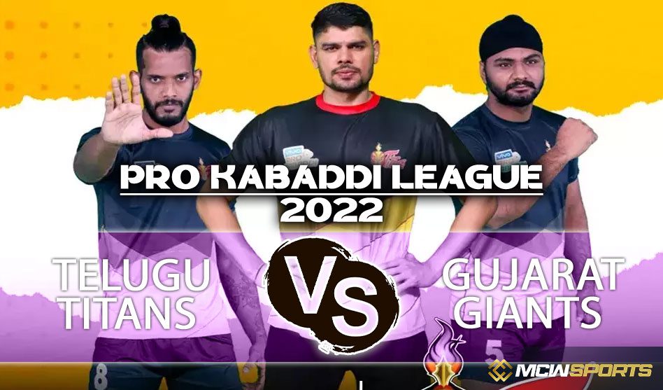 Pro Kabaddi League 2022 Telugu Titans vs Gujarat Giants Match Prediction