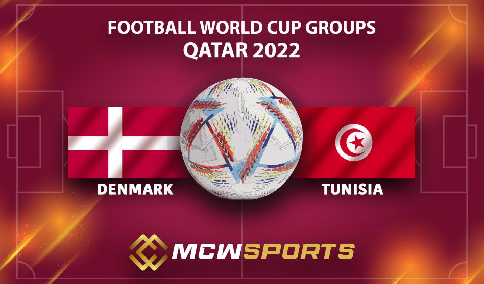 FIFA World Cup 2022 Group D 6th Match Denmark vs Tunisia Match Details and Match Prediction