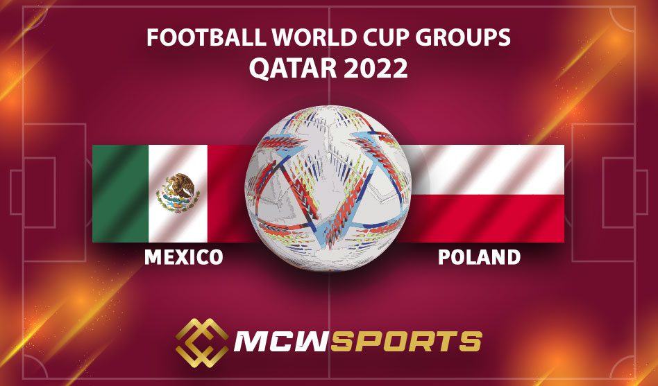 FIFA World Cup 2022 Group C 7th Match Mexico vs Poland Match Details and Match Prediction