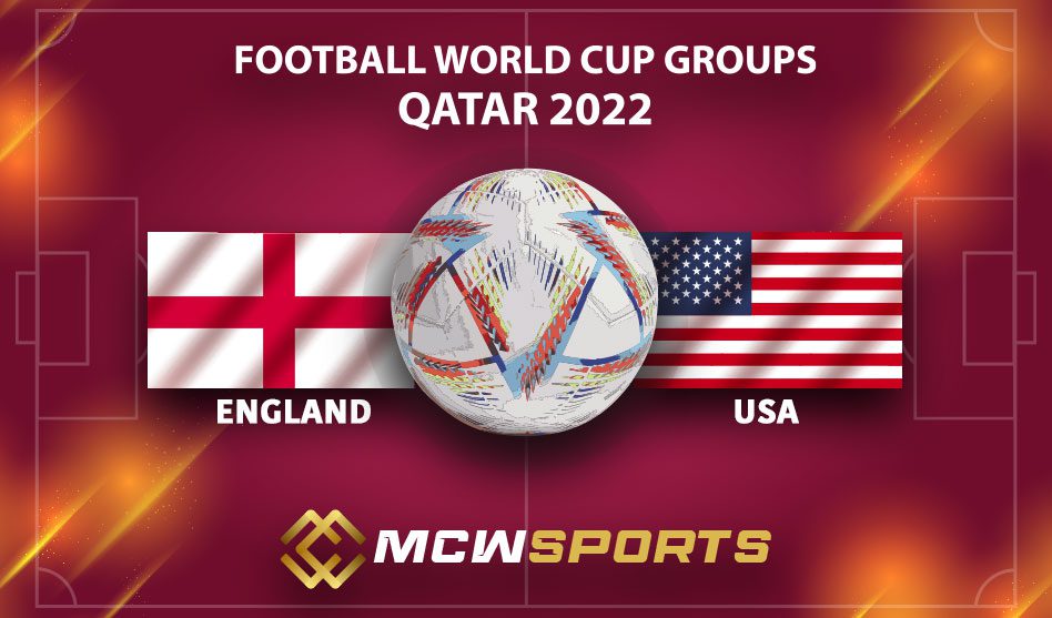 FIFA World Cup 2022 Group B 20th Match England vs USA Match Details and Prediction