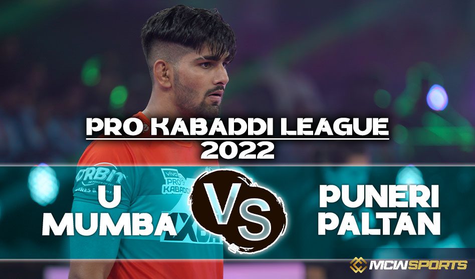 Pro Kabaddi League 2022 U Mumba vs Puneri Paltan 71st Match Details