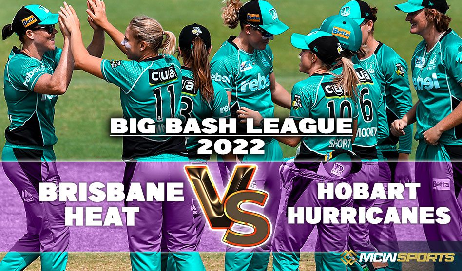 Women Big Bash League 2022 Brisbane Heat Women vs Hobart Hurricanes Women 41st T20 Match Details and Game Prediction