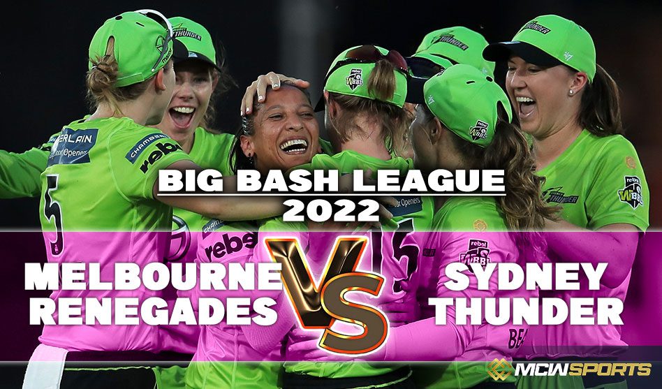 Women Big Bash League 2022 Melbourne Renegades Women vs Sydney Thunder Women 33rd T20 Match Details and Game Prediction
