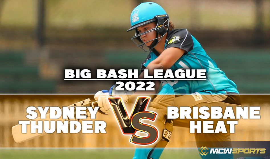 Women Big Bash League 2022 Sydney Thunder Women vs Brisbane Heat Women 29th T20 Match Details and Game Prediction