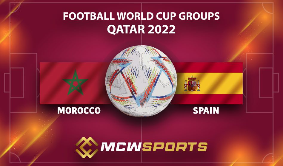 FIFA World Cup Round of 16 Matches 54 Morocco vs Spain Match Details and Game Prediction