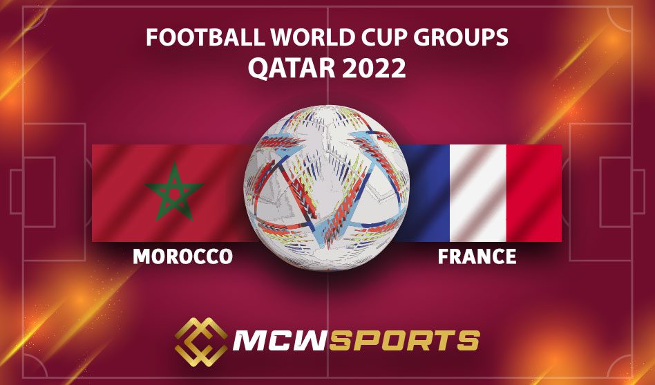 FIFA World Cup Semi-finals Morocco vs France Match Details and Game Prediction