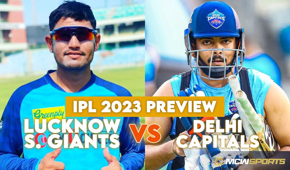 Indian Premier League 2023: Lucknow Super Giants vs Delhi Capitals Match 3 Preview