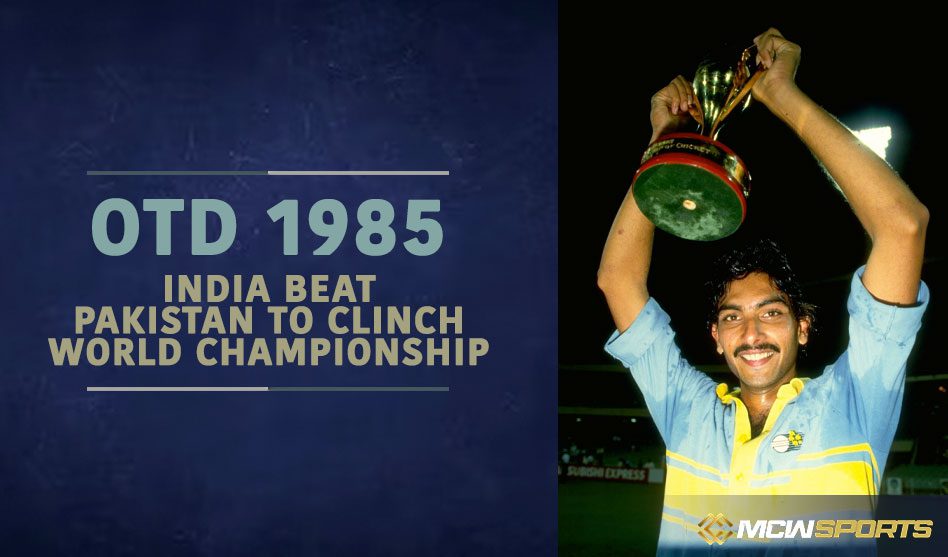 On This Day 1985 – India beat Pakistan to clinch World Championship of Cricket