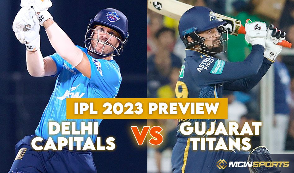 Ipl 2023 Delhi Capitals Vs Gujarat Titans 7th Match Preview Mcw Sports Bd 7059