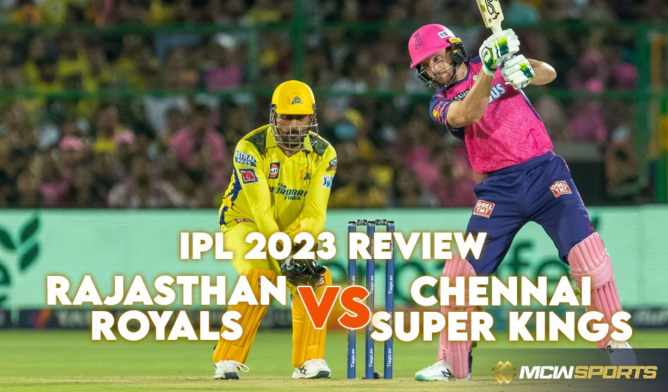 IPL 2023 Match 37, RR vs CSK Review