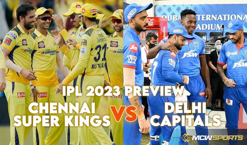 IPL 2023: Chennai Super Kings vs Delhi Capitals, 55th Match Preview