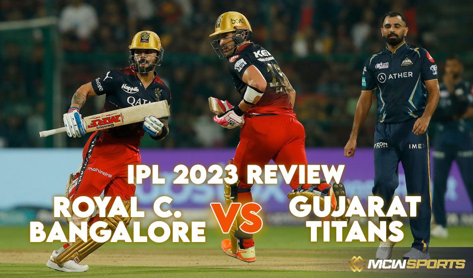 Ipl 2023 Royal Challengers Bangalore Vs Gujarat Titans 70th Match Review Mcw Sports Bd 5267