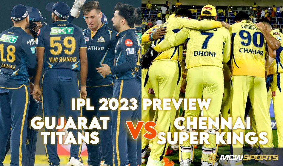 IPL 2023 final: Gujarat Titans vs Chennai Super Kings Preview