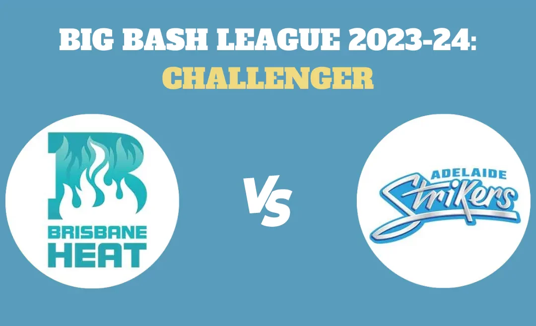 BBL|13 Challenger, HEA vs STR: Match Prediction, Dream11 Team, Fantasy Tips & Pitch Report | Brisbane Heat vs Adelaide Strikers