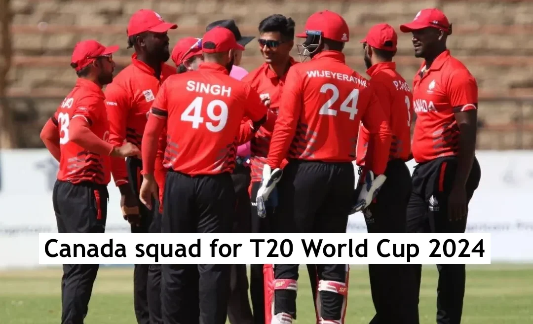Canada announces their 15-man squad for T20 World Cup 2024