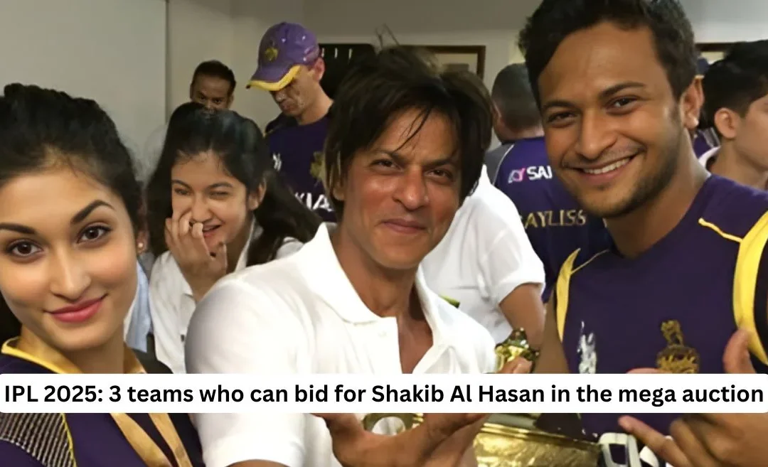 IPL 2025: 3 teams who can bid for Shakib Al Hasan in the mega auction