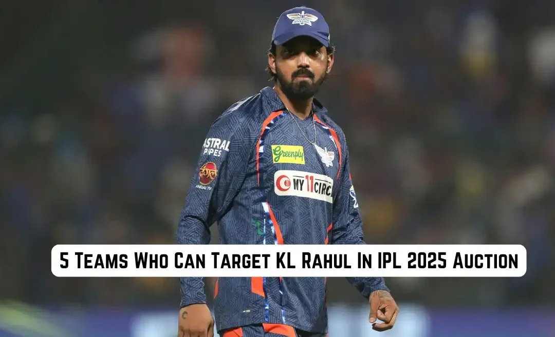 5 teams who can target KL Rahul in the IPL 2025 mega auction