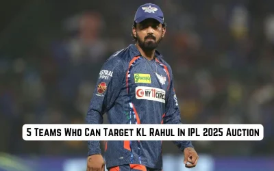 5 teams who can target KL Rahul in the IPL 2025 mega auction