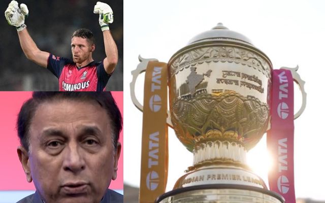 Sunil Gavaskar ने कर दिया है बड़ा ऐलान, Jos Buttler को कई टीमें करना चाहती हैं अपने नाम