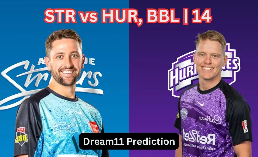 STR vs HUR, BBL|14: Match Prediction, Dream11 Team, Fantasy Cricket Tips & Pitch Report | Adelaide Strikers vs Hobart Hurricanes