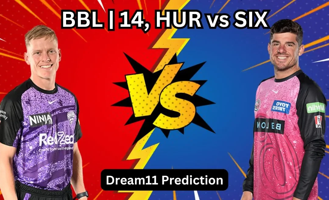 HUR vs SIX, BBL | 14: Match Prediction, Dream11 Team, Fantasy Cricket Tips & Pitch Report | Hobart Hurricanes vs Sydney Sixers