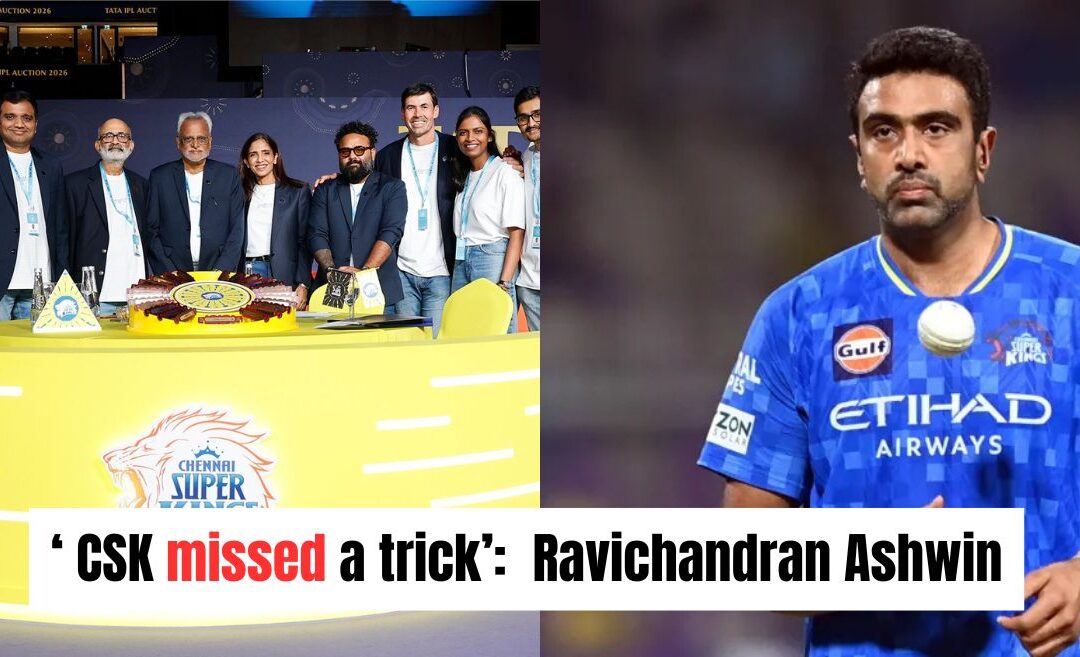 ‘Missed a small trick’: Ravichandran Ashwin provided a blunt assessment of the CSK’s performance in IPL 2026 Auction